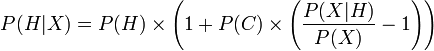 P(H|X) = P(H) \times \left(1 + P(C) \times \left( \frac{P(X|H)}{P(X)} - 1 \right)\right)