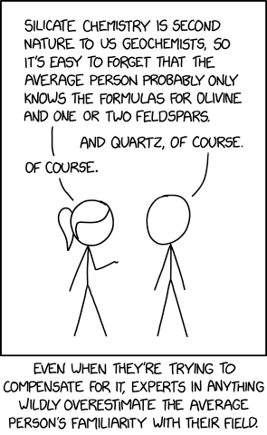 "How could anyone consider themselves a well-rounded adult without a basic understanding of silicate geochemistry? Silicates are everywhere! It's hard to throw a rock without throwing one!"