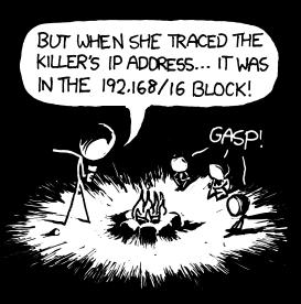 100 years later, this story remains terrifying--not because its the local network block, but because the killer is on IPv4.