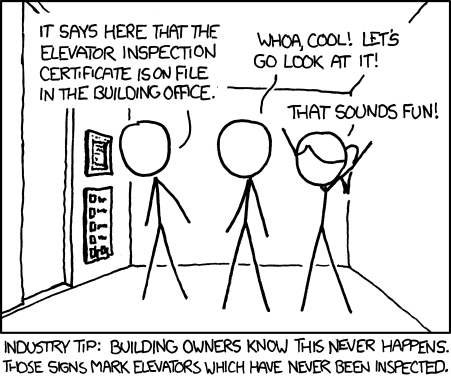 Even governmental elevator inspectors get bored halfway through asking where the building office is.