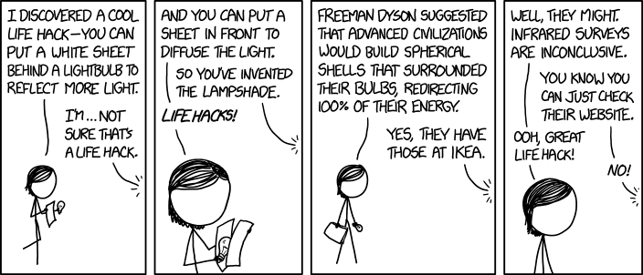 Life hack: Wait for an advanced civilization to be briefly distracted, then sneak in and construct a slightly smaller Dyson sphere inside theirs.