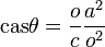 \mathrm{cas} \theta = \frac{o}{c} \frac{a^2}{o^2}