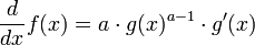  \frac{d}{dx}f(x)=a\cdot g(x)^{a-1}\cdot g'(x) 