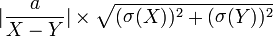 |\frac a{X-Y}|\times\sqrt{(\mathop\sigma(X))^2+(\mathop\sigma(Y))^2}