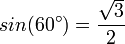 sin(60^\circ) = \frac {\sqrt 3} {2}