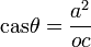 \mathrm{cas} \theta = \frac{a^2}{oc}