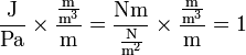 \frac{\text{J}}{\text{Pa}} \times \frac{\tfrac{\text{m}}{\text{m}^3}}{\text{m}} = \frac{\text{Nm}}{\frac{\text{N}}{\text{m}^2}} \times \frac{\frac{\text{m}}{\text{m}^3}}{\text{m}} = 1