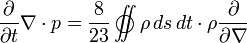 \frac{\partial}{\partial t}\nabla\cdot p = \frac{8}{23}

\int\!\!\!\!\!\!\!\!\!\;\;\bigcirc\!\!\!\!\!\!\!\!\!\;\;\int
\rho\,ds\,dt\cdot \rho\frac{\partial}{\partial\nabla}
