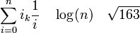 \sum_{i=0}^n i_k \frac1{i} \quad \log(n) \quad \sqrt{163}