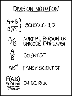Science tip: Scientists hardly ever use the two-dot division sign, and when they do it often doesn't even mean division, but they still get REALLY mad when you repurpose it to write stuff like SALE! ALL SHOES 30÷ OFF!